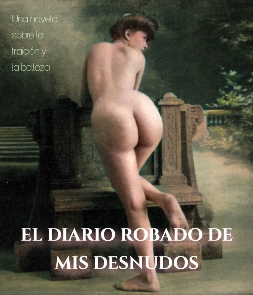 Unknown_-_Female_Nude_c1900_sepia_photo_-_MeisterDrucke-636214-1-fotor-20251026101627-878x1024 Estreno capítulo 3 | El diario robado de mis desnudos: una novela sobre la traición y la belleza